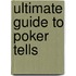 Ultimate Guide to Poker Tells