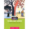 IK BEN NIET BOOS!