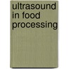 Ultrasound In Food Processing door T. Mason