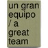 Un gran equipo / A Great Team