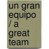 Un gran equipo / A Great Team door Luigi Garlando