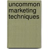 Uncommon Marketing Techniques door Jaffrey Dobkin