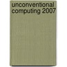 Unconventional Computing 2007 by Unknown