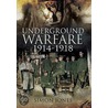 Underground Warfare 1914-1918 door Simon Jones