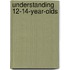 Understanding 12-14-Year-Olds
