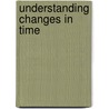 Understanding Changes In Time door Montang Jacques