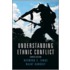 Understanding Ethnic Conflict