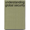 Understanding Global Security by Peter Haugh