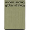 Understanding Global Strategy door Susan Segal-Horn