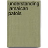 Understanding Jamaican Patois by Llewelyn Dada Adams