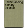 Understanding Primary Science by Peter Ovens