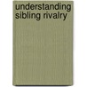 Understanding Sibling Rivalry by T. Berry Brazelton