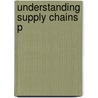 Understanding Supply Chains P door S.J. Westbrook