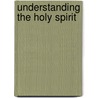 Understanding The Holy Spirit door Brenda Rambo