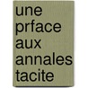 Une Prface Aux Annales Tacite by Gabriel Snac De Meilhan