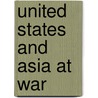 United States And Asia At War door Onbekend