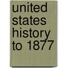 United States History to 1877 by John A. Krout
