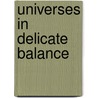 Universes in Delicate Balance door Richard M. Ransohoff