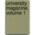 University Magazine, Volume 1
