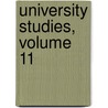 University Studies, Volume 11 door University Of N