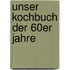 Unser Kochbuch der 60er Jahre