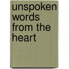 Unspoken Words from the Heart by Deborah Hayward-Fleury