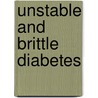 Unstable and Brittle Diabetes by Mba