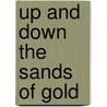 Up And Down The Sands Of Gold door Mary Devereux