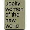 Uppity Women of the New World door Vickie Leon