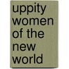 Uppity Women of the New World by Vickie Leon