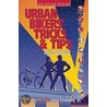 Urban Bikers' Tricks And Tips by Dave Glowacz