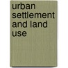 Urban Settlement And Land Use door Michael Hill