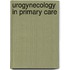 Urogynecology in Primary Care