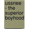 Ussnee - The Superior Boyhood door Tom Thailand