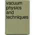 Vacuum Physics And Techniques