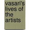 Vasari's Lives Of The Artists door Giorgio Vasari