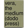 Vera, the Medium (Dodo Press) door Richard Harding Davis