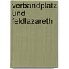 Verbandplatz Und Feldlazareth door Friedrich Von Esmarch