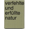 Verfehlte und erfüllte Natur door Hans D. Fronz