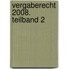 Vergaberecht 2008. Teilband 2 door Onbekend