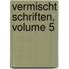 Vermischt Schriften, Volume 5 by Georg Christophe Lichtenberg