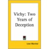 Vichy: Two Years Of Deception door Leon Marchal