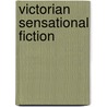 Victorian Sensational Fiction door Richard Fantina