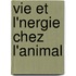 Vie Et L'Nergie Chez L'Animal