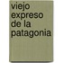 Viejo Expreso de La Patagonia