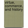 Virtue, Commerce, and History door J.G.A. Pocock