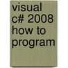 Visual C# 2008 How To Program door Paul) Deitel