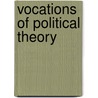 Vocations Of Political Theory door Jason A. Frank