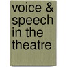 Voice & Speech in the Theatre by Malcolm Morrison