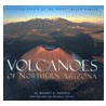 Volcanoes of Northern Arizona door Wendell A. Duffield